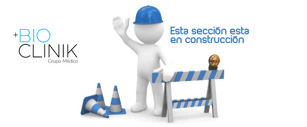 Sección en construcción +Bio Clinik